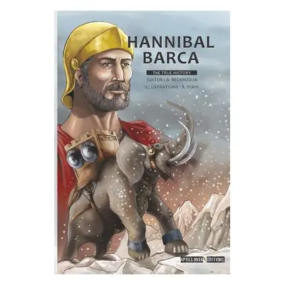 "Hannibal Barca: The true history" - "" ("Riahi Radhouan")