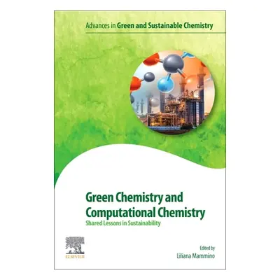 "Green Chemistry and Computational Chemistry: Shared Lessons in Sustainability" - "" ("Mammino L