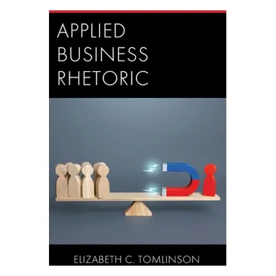 "Applied Business Rhetoric" - "" ("Tomlinson Elizabeth C.")