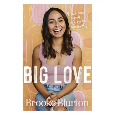 "Big Love: Reclaiming Myself, My People, My Country" - "" ("Blurton Brooke")