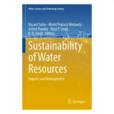 "Sustainability of Water Resources: Impacts and Management" - "" ("Yadav Basant")