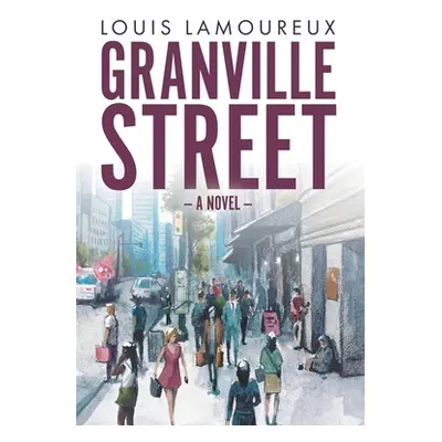 "Granville Street" - "" ("Lamoureux Louis David")