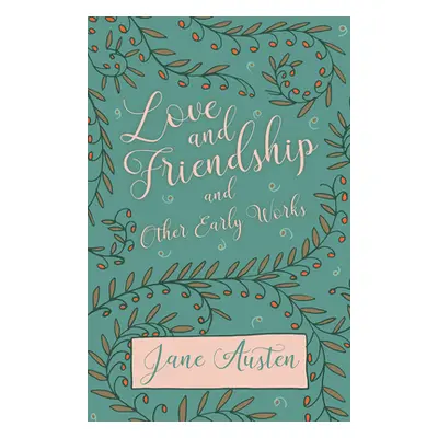 "Love and Friendship and Other Early Works" - "" ("Austen Jane")