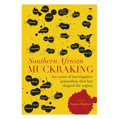 "Southern African muckraking" - "150 years of investigative journalism which has shaped the regi