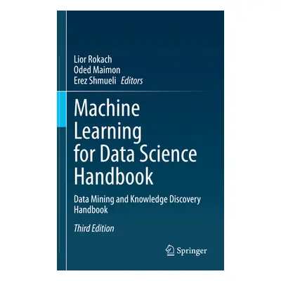 "Machine Learning for Data Science Handbook: Data Mining and Knowledge Discovery Handbook" - "" 