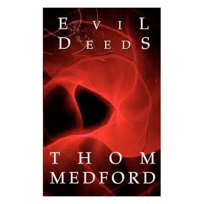 "Evil Deeds" - "" ("Medford Thom")