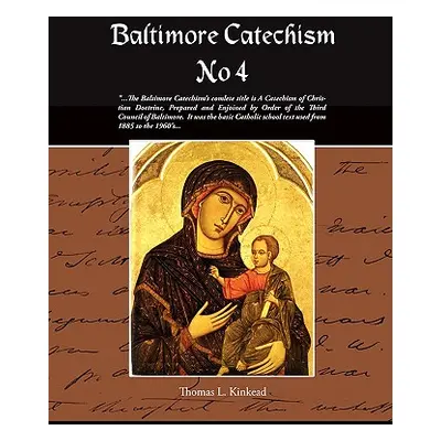 "Baltimore Catechism No 4" - "" ("Kinkead Thomas L.")