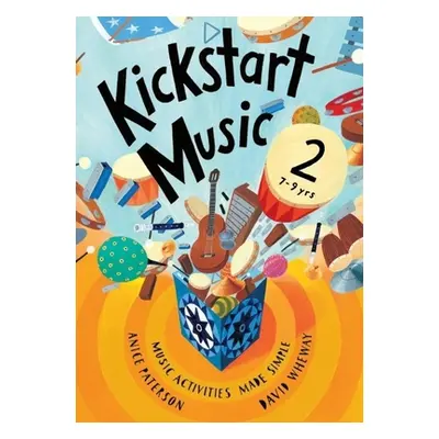 "Kickstart Music 2: 7-9 year olds" - "" ("Paterson Anice")