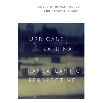 "Hurricane Katrina in Transatlantic Perspective" - "" ("Huret Romain")