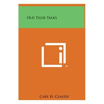 "Old Tiler Talks" - "" ("Claudy Carl H.")