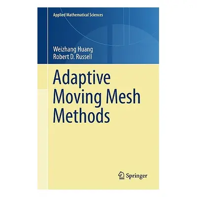 "Adaptive Moving Mesh Methods" - "" ("Huang Weizhang")