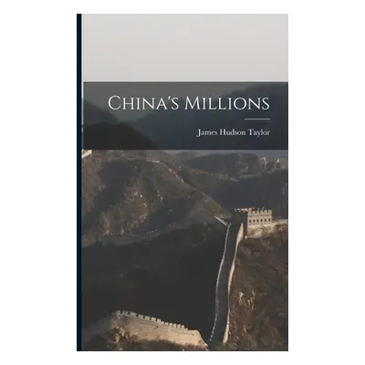 "China's Millions" - "" ("Taylor James Hudson")