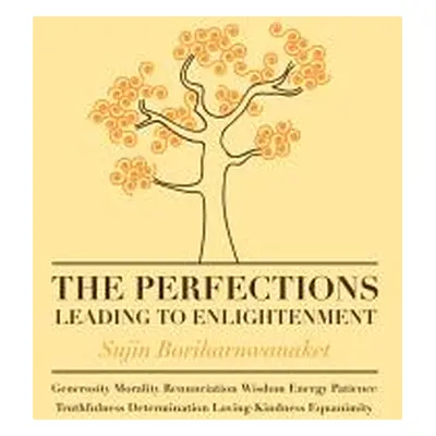 "The Perfections Leading to Enlightenment" - "" ("Boriharnwanaket Sujin")