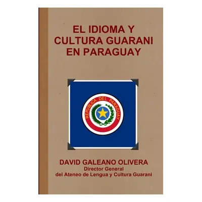 "El Idioma Y Cultura Guarani En Paraguay" - "" ("Olivera David Galeano")