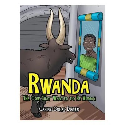 "Rwanda: The Cow That Wanted to Be Human" - "" ("Colas Diallo Carine")