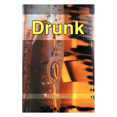 "Drunk" - "" ("Covell Tim")