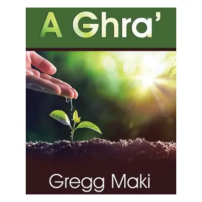 "A Ghra'" - "" ("Maki Gregg")