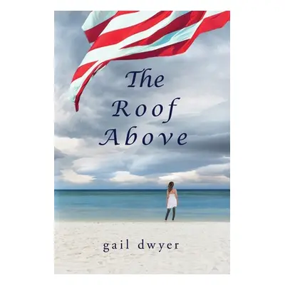 "The Roof Above" - "" ("Dwyer Gail")