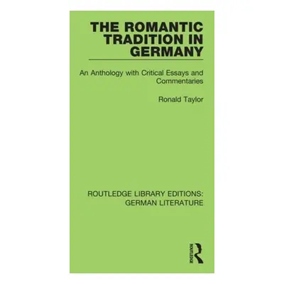 "The Romantic Tradition in Germany: An Anthology with Critical Essays and Commentaries" - "" ("T