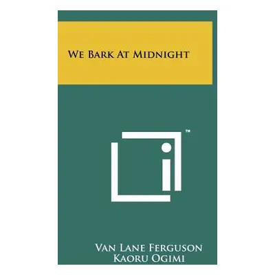 "We Bark At Midnight" - "" ("Ferguson Van Lane")