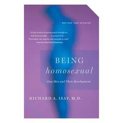 "Being Homosexual: Gay Men and Their Development" - "" ("Isay Richard")