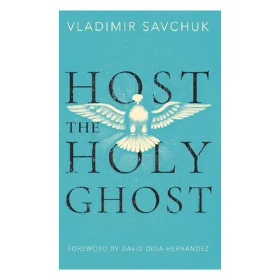 "Host the Holy Ghost" - "" ("Savchuk Vladimir")