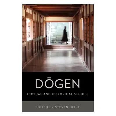 "Dogen: Historical and Textual Studies" - "" ("Heine Steven")