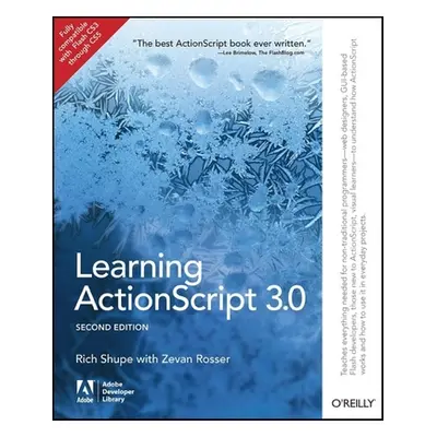 "Learning ActionScript 3.0: A Beginner's Guide" - "" ("Shupe Rich")