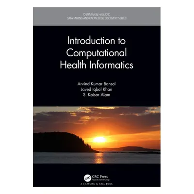 "Introduction to Computational Health Informatics" - "" ("Bansal Arvind Kumar")