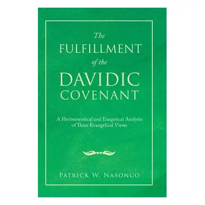 "The Fulfillment of the Davidic Covenant: A Hermeneutical and Exegetical Analysis of Three Evang