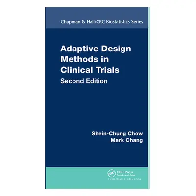 "Adaptive Design Methods in Clinical Trials" - "" ("Chow Shein-Chung")