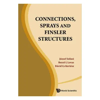 "Connections, Sprays and Finsler Structures" - "" ("Szilasi Jozsef")