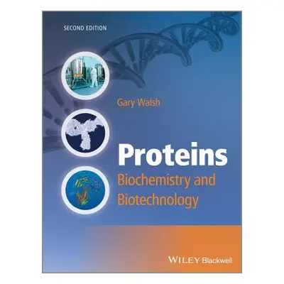 "Proteins - Biochemistry and Biotechnology 2e" - "" ("Walsh Gary")