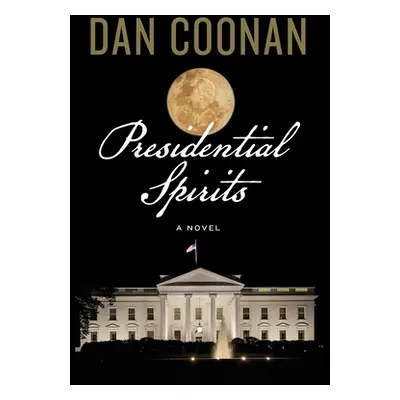 "Presidential Spirits" - "" ("Coonan Dan")