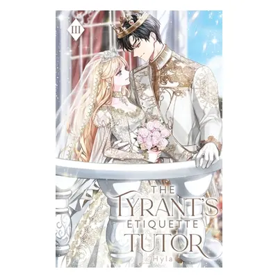 "The Tyrant's Etiquette Tutor: Volume III (Light Novel)" - "" ("Hyla")