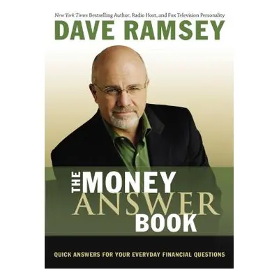 "The Money Answer Book: Quick Answers for Your Everyday Financial Questions" - "" ("Ramsey Dave"