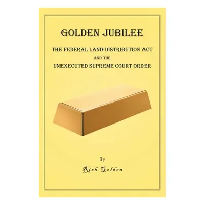 "Golden Jubilee: The Federal Land Distribution Act and The Unexecuted Supreme Court Order" - "" 