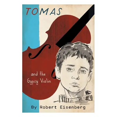 "Tomas and the Gypsy Violin" - "" ("Eisenberg Robert")