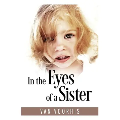 "In the Eyes of a Sister" - "" ("Voorhis Van")