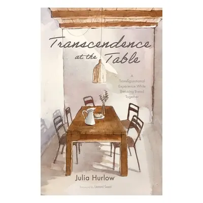 "Transcendence at the Table: A Transfigurational Experience While Breaking Bread Together" - "" 