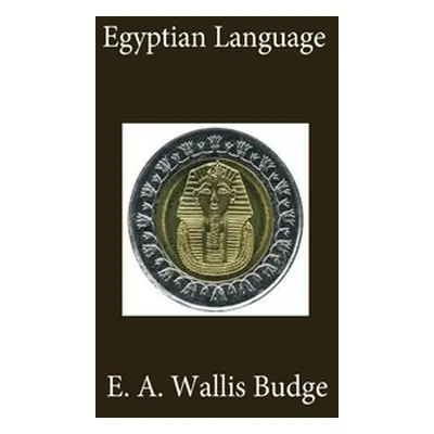 "Egyptian Language" - "" ("Budge E. a. Wallis")