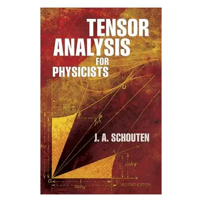 "Tensor Analysis for Physicists, Second Edition" - "" ("Schouten Jan Arnoldus")