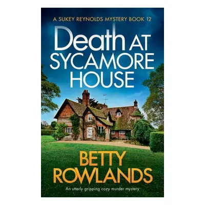 "Death at Sycamore House" - "" ("Rowlands Betty")