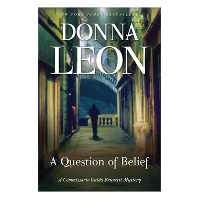 "A Question of Belief: A Commissario Guido Brunetti Mystery" - "" ("Leon Donna")