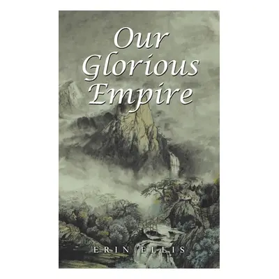 "Our Glorious Empire" - "" ("Ellis Erin")