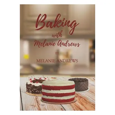 "Baking with Melanie Andrews" - "" ("Melanie Andrews Mbe")