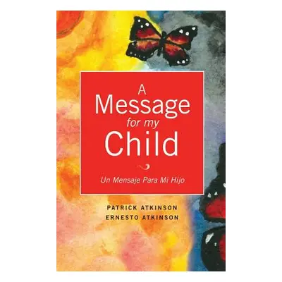 "A Message for My Child" - "" ("Atkinson Patrick")