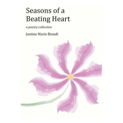 "Seasons of a Beating Heart" - "" ("Biondi Justine")