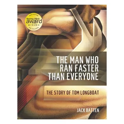 "The Man Who Ran Faster Than Everyone: The Story of Tom Longboat" - "" ("Batten Jack")