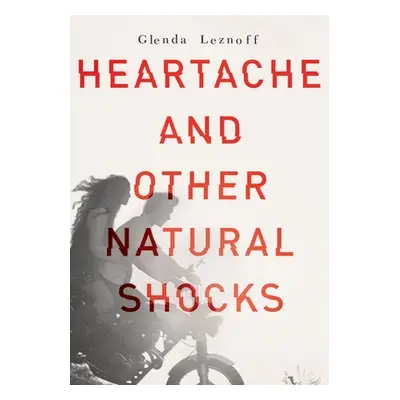 "Heartache and Other Natural Shocks" - "" ("Leznoff Glenda")